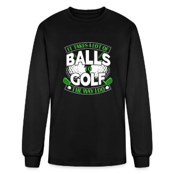 Golfer It Takes A Lot Of Balls To Golf The Way Is - Men's Long Sleeve T-Shirt - black - Front