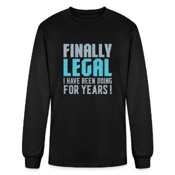 Finally Legal I Have Been Doing For Years - Men's Long Sleeve T-Shirt - black - Front