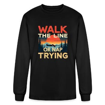 Walk The Line Or Nap Trying - Men's Long Sleeve T-Shirt - black - Front