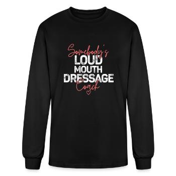 Somebody s Loudmouth Dressage Coach - Men's Long Sleeve T-Shirt - black - Front