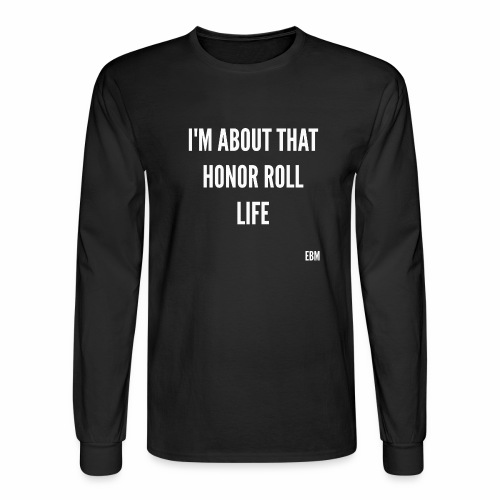 I'MABOUTTHATHONORROLL - Men's Long Sleeve T-Shirt