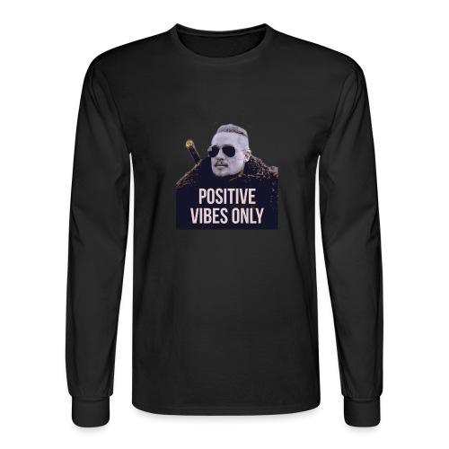 Uhtred Positive Vibes Only - Men's Long Sleeve T-Shirt