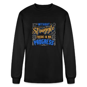 Without struggle there is no progress. - Men's Long Sleeve T-Shirt - black - Front