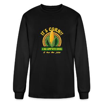 it's corn a big lump with knobs it has the jui - Men's Long Sleeve T-Shirt - black - Front