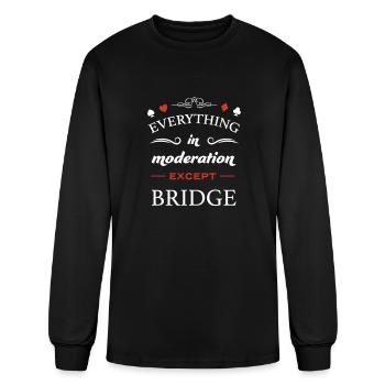 Everything in moderation except bridge - Men's Long Sleeve T-Shirt - black - Front