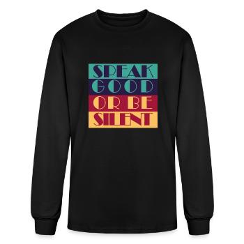 SPEAK GOOD OR BE SILENT - Men's Long Sleeve T-Shirt - black - Front