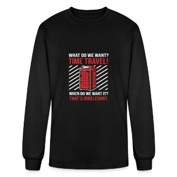 Time Travel Machine What Do We Want Time Travel - Men's Long Sleeve T-Shirt - black - Front
