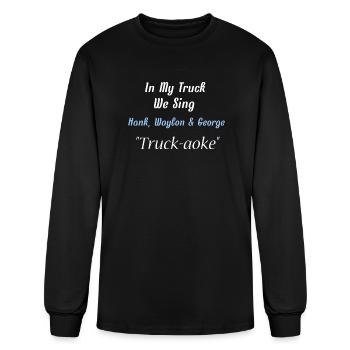 In my truck we sing Hank Waylon George Truckaoke - Men's Long Sleeve T-Shirt - black - Front