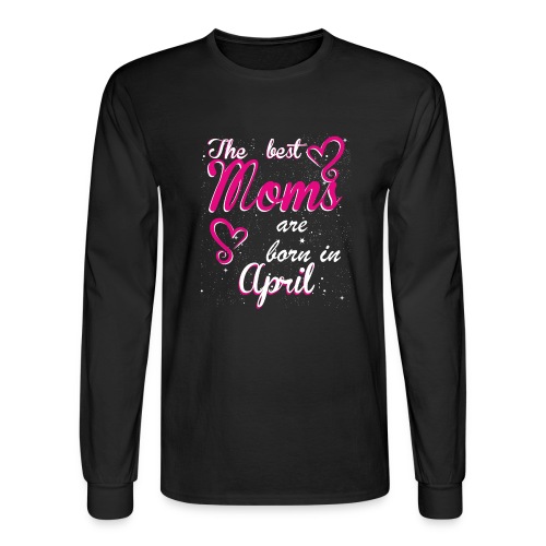 The Best Moms are born in April - Men's Long Sleeve T-Shirt
