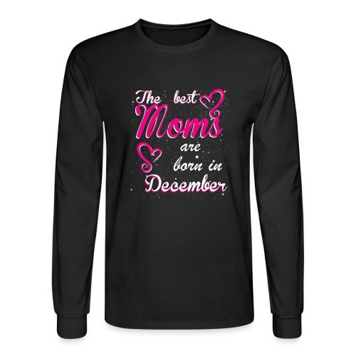 The Best Moms are born in December - Men's Long Sleeve T-Shirt