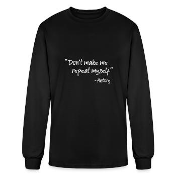 History not repeat - Quote - Men's Long Sleeve T-Shirt - black - Front