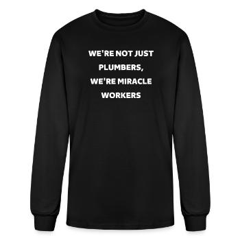 We're not just plumbers, we're miracle workers - Men's Long Sleeve T-Shirt - black - Front