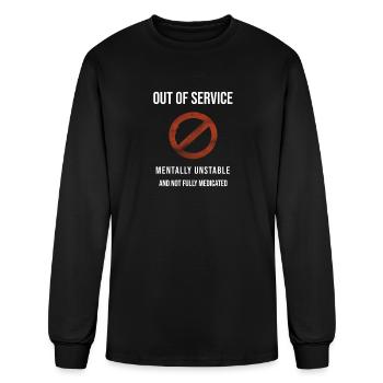 Out Of Service - Mentally Unstable And Not Fully M - Men's Long Sleeve T-Shirt - black - Front