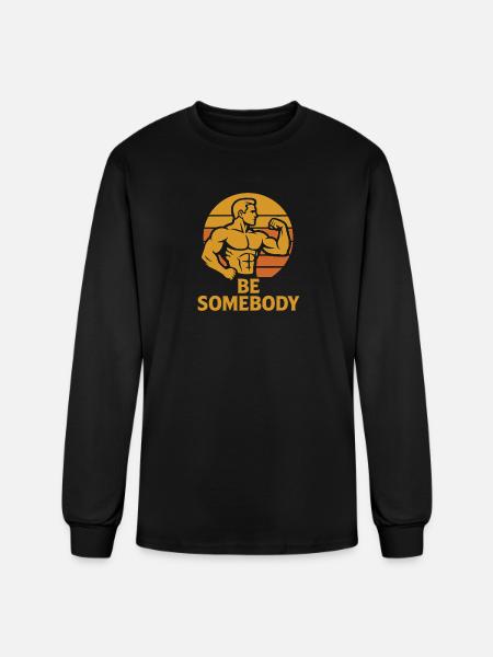 Be Somebody – Motivation Tee - Men's Long Sleeve T-Shirt - black