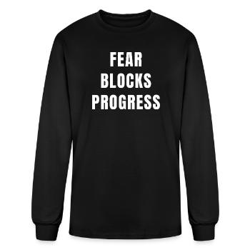 Fear Blocks Progress Motivation Mindset Discipline - Men's Long Sleeve T-Shirt - black - Front