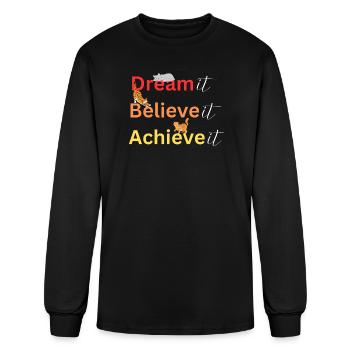 Dream it Believe it Achieve it - Men's Long Sleeve T-Shirt - black - Front