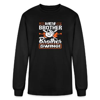 Hey Brother Swing Baseball Quote - Men's Long Sleeve T-Shirt - black - Front