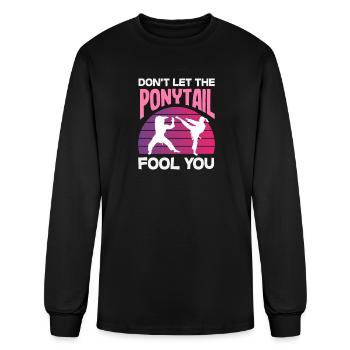 Dont Let The Ponytail Fool You Karate Girl - Men's Long Sleeve T-Shirt - black - Front