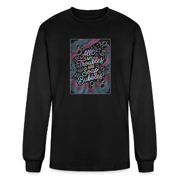 All My Troubles Are Soap Bubbles - Men's Long Sleeve T-Shirt - black - Front