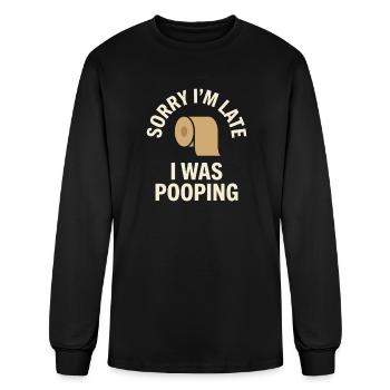 Sorry Im Late I Was Pooping Funny Toilet Paper - Men's Long Sleeve T-Shirt - black - Front