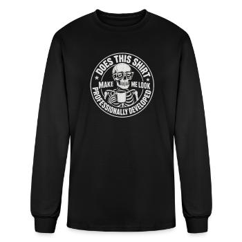 This Shirt Make Me Look Professionally Developed - Men's Long Sleeve T-Shirt - black - Front