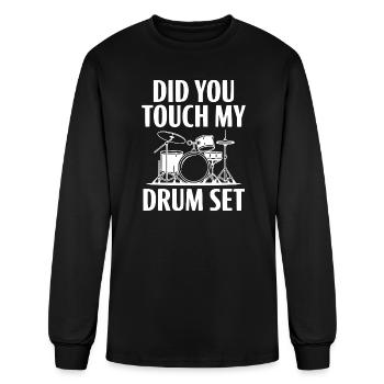 Did You Touch My Drum Set - Men's Long Sleeve T-Shirt - black - Front
