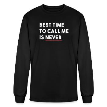 Best time to call me is never - Men's Long Sleeve T-Shirt - black - Front