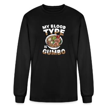 My Blood Type Is Gumbo Funny Food Lovers - Men's Long Sleeve T-Shirt - black - Front