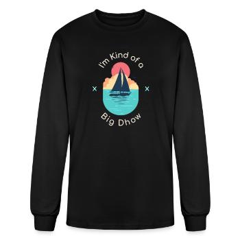 I'm Kind of a Big Dhow Naval Architect Tshirt - Men's Long Sleeve T-Shirt - black - Front
