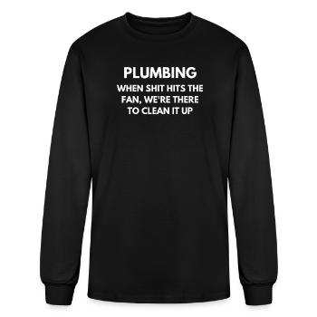 Plumbing When shit hits the fan, we're there to... - Men's Long Sleeve T-Shirt - black - Front
