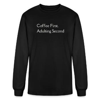 Coffee First, Adulting Second - Men's Long Sleeve T-Shirt - black - Front
