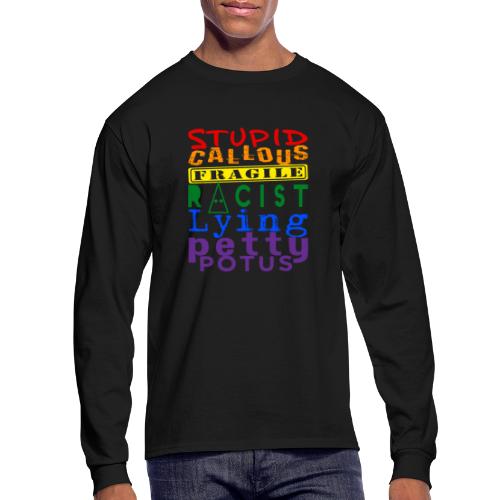 Stupid Callous Potus Rainbow T-shirts - Men's Long Sleeve T-Shirt