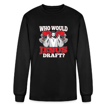 Who Would Jesus Draft Funny Fantasy Football Gift - Men's Long Sleeve T-Shirt - black - Front