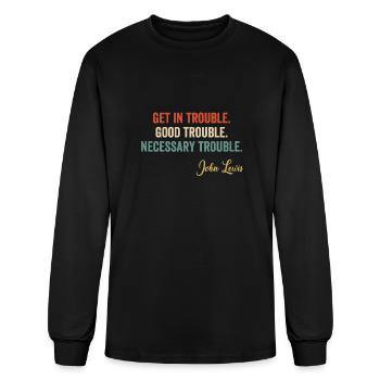 Trouble Good Trouble Necessary Trouble John Lewis - Men's Long Sleeve T-Shirt - black - Front