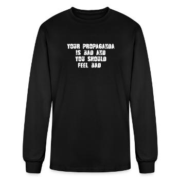 Your propaganda is bad and you should feel bad - Men's Long Sleeve T-Shirt - black - Front