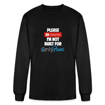PLEASE SUBSCRIBE I'M NOT BUILT FOR ONLYFANS LT - Men's Long Sleeve T-Shirt - black - Front