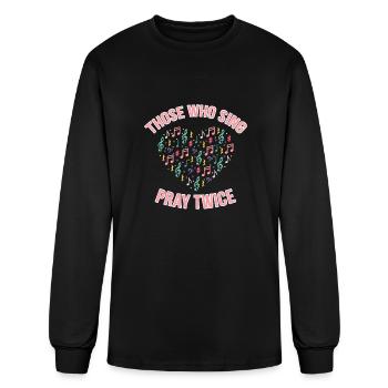 Those Who Sing Pray Twice Church Vocalist Soprano - Men's Long Sleeve T-Shirt - black - Front