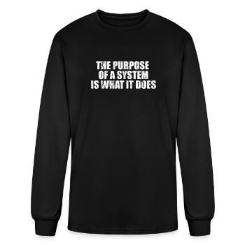 The purpose of the system is what it does - Men's Long Sleeve T-Shirt - black - Front
