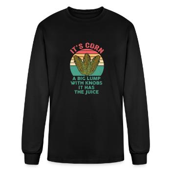 It’s Corn A Big Lump With Knobs It Has The Juice - Men's Long Sleeve T-Shirt - black - Front