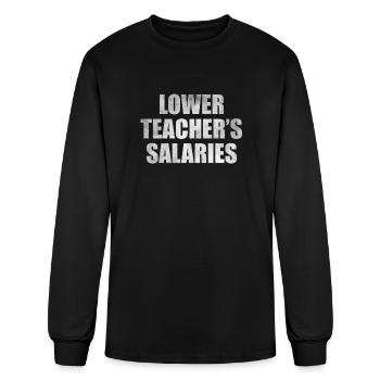 Lower teacher's salaries - Men's Long Sleeve T-Shirt - black - Front