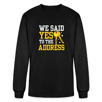 We Said Yes To The Address - Men's Long Sleeve T-Shirt - black - Front