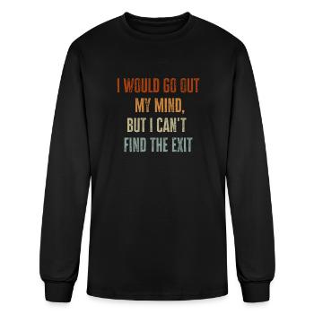 I Would Go Out Of My Mind - Men's Long Sleeve T-Shirt - black - Front