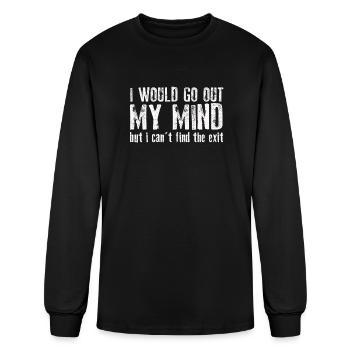 I Would Go Out Of My Mind - Men's Long Sleeve T-Shirt - black - Front