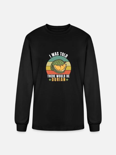 Durian Funny Quotes - Men's Long Sleeve T-Shirt - black