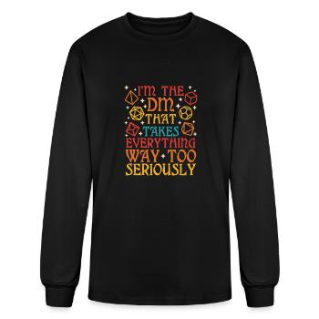I'm The Dm That Takes Everything Way Too Seriously - Men's Long Sleeve T-Shirt - black - Front