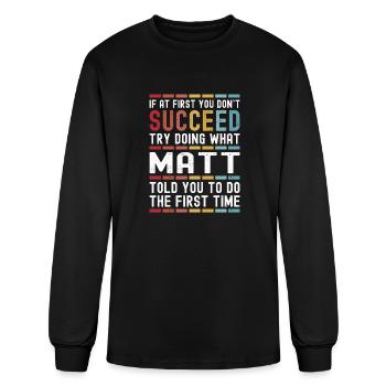Matt Name Personalized Funny Birthday Christmas - Men's Long Sleeve T-Shirt - black - Front