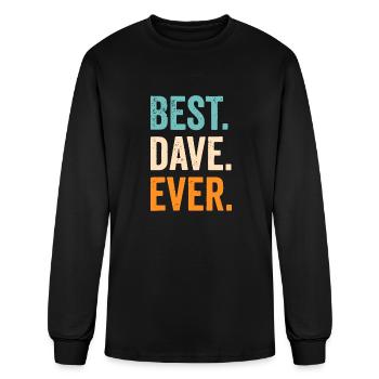 Best Dave Ever First Name Davefirst name daveperso - Men's Long Sleeve T-Shirt - black - Front