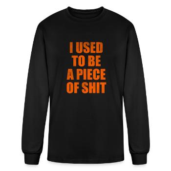 I used to be a piece of shit - Men's Long Sleeve T-Shirt - black - Front