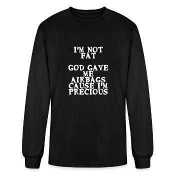I'm Not Fat God Gave Me Airbags Cause I'm Precious - Men's Long Sleeve T-Shirt - black - Front