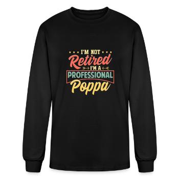 I'm Not Retired I'm A Professional Poppa - Men's Long Sleeve T-Shirt - black - Front